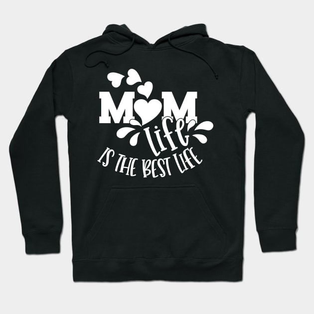 Mom Life Is The Best Life Mothers Day Gift Hoodie by PurefireDesigns